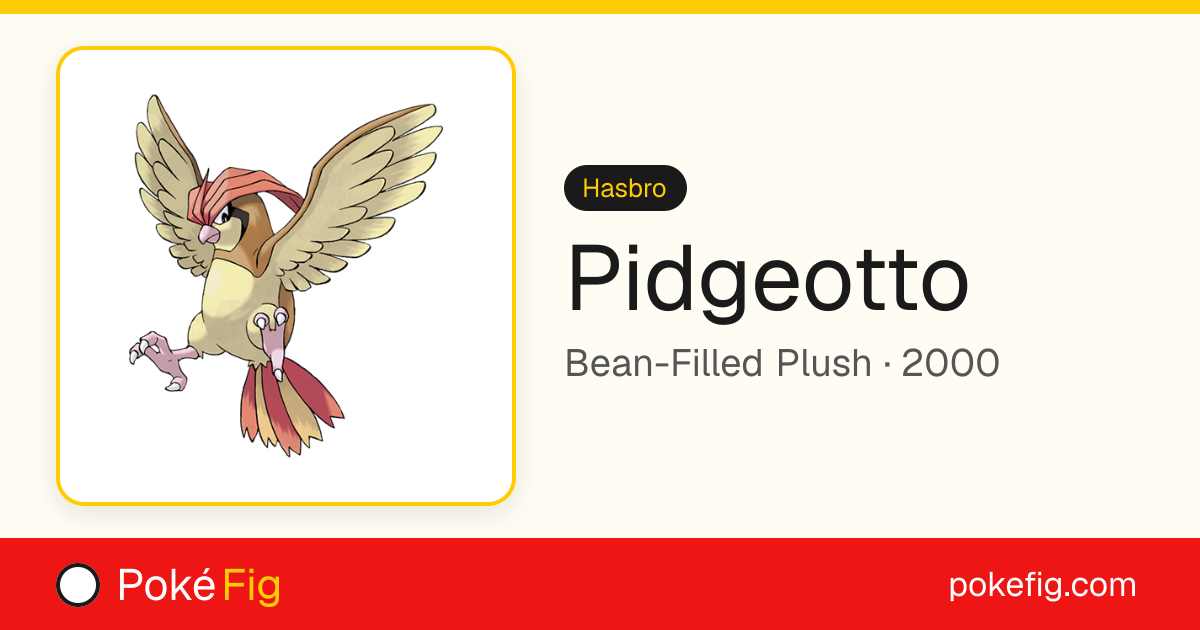 Pidgeotto · Bean-Filled Plush — Hasbro · PokéFig